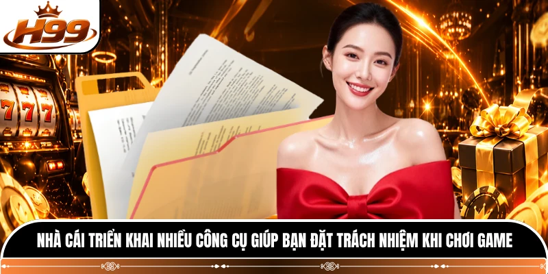 Nhà cái triển khai nhiều công cụ giúp bạn đặt trách nhiệm khi chơi game